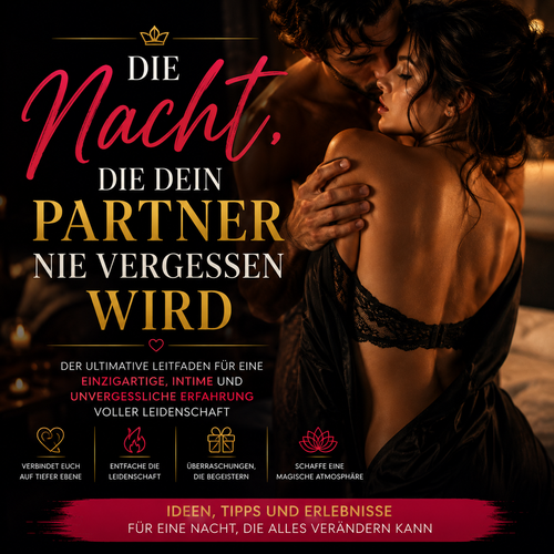 Eine Nacht, die dein Partner nie vergessen wird.